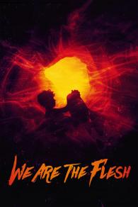 Poster We Are The Flesh